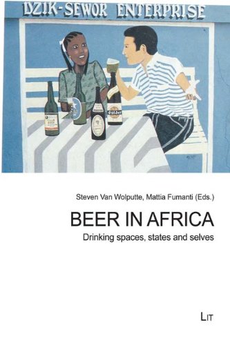 Beer In Africa Drinking Spaces States And Selves Steven Van Wolputte