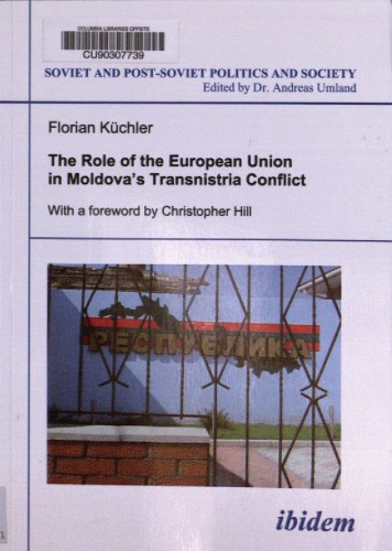 The Role Of The Eu In Moldovas Transnistrian Coflict Florian Kchler