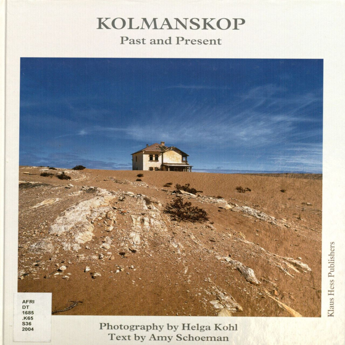 Kolmanskop Now And Then Namibia Past And Present Amy Schoeman Helga Kohl