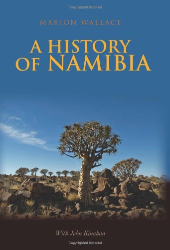A History Of Namibia From The Beginning To 1990 Marion Wallace