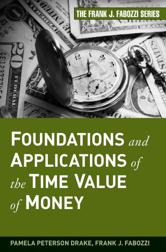 Foundations And Applications Of The Time Value Of Money 1st Edition Pamela Peterson Drake