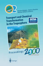 Transport And Chemical Transformation In The Troposphere Proceedings Of Eurotrac Symposium 2000 Garmischpartenkirchen Germany 2731 March 2000 Eurotrac2 International Scientific Secretariat Gsfnational Research Center For Environment And Health Munic 1st Edition K Kveseth Auth