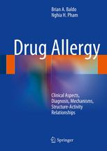 Drug Allergy Clinical Aspects Diagnosis Mechanisms Structureactivity Relationships 1st Edition Brian A Baldo