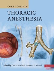 Core Topics In Thoracic Anesthesia 1st Edition Cait P Searl