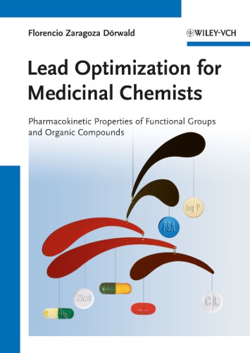 Lead Optimization For Medicinal Chemists Pharmacokinetic Properties Of Functional Groups And Organic Compounds Dr Florencio Zaragoza Drwald