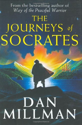 The Journeys Of Socrates Reprint Edition Dan Millman