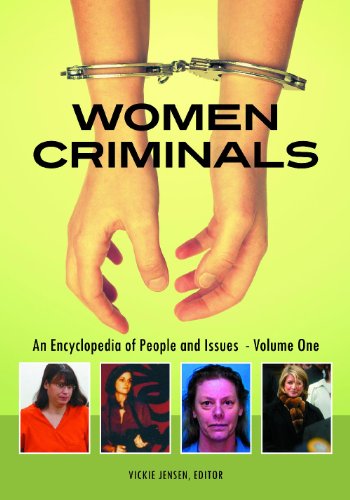 Women Criminals An Encyclopedia Of People And Issues 2 Volumes Vickie Jensen