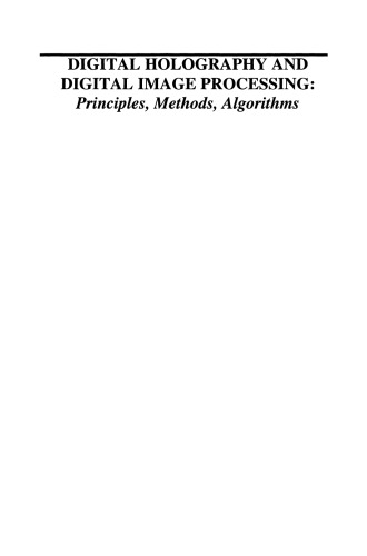 Digital Holography And Digital Image Processing Principles Methods Algorithms Leonid Yaroslavsky