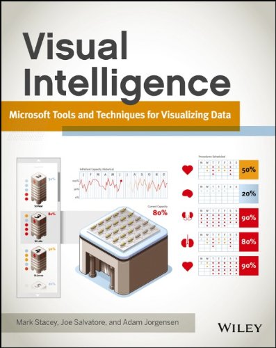 Visual Intelligence Microsoft Tools And Techniques For Visualizing Data Mark Stacey