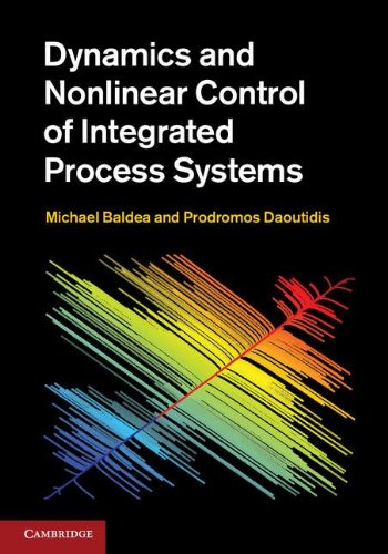 Dynamics And Nonlinear Control Of Integrated Process Systems Michael Baldea