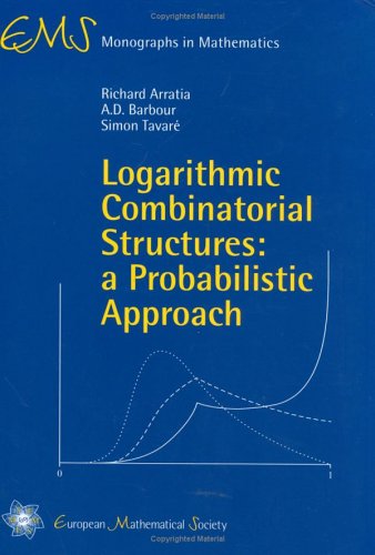 Logarithmic Combinatorial Structures A Probabilistic Approach Richard Arratia