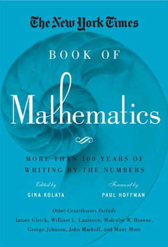 The New York Times Book Of Mathematics More Than 100 Years Of Writing By The Numbers Gina Kolata