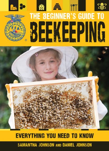 The Beginners Guide To Beekeeping Everything You Need To Know First Samantha Johnson