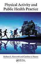 Physical Activity And Public Health Practice Barbara Ellen Ainsworth Caroline A Macera