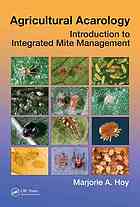 Agricultural Acarology Introduction To Integrated Mite Management Marjorie A Hoy