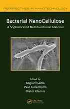Bacterial Nanocellulose A Sophisticated Multifunctional Material Miguel Gama Paul Gatenholm D Klemm
