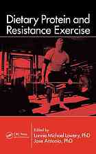 Dietary Protein And Resistance Exercise Lonnie Michael Lowery Jose Antonio