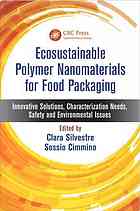 Ecosustainable Polymer Nanomaterials For Food Packaging Innovative Solutions Characterization Needs Safety And Environmental Issues Clara Silvestre Sossio Cimmino