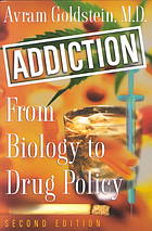 Addiction From Biology To Drug Policy 2nd Ed Avram Goldstein