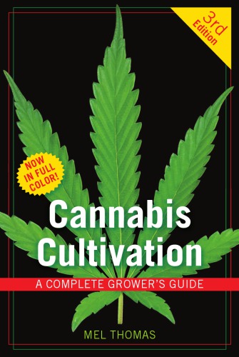 Cannabis Cultivation A Complete Growers Guide Mel Thomas