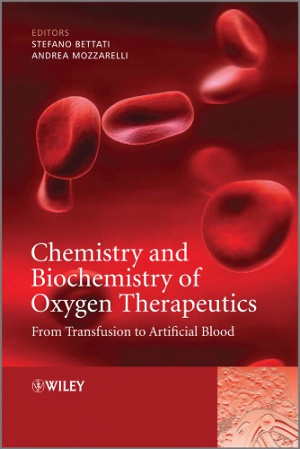 Chemistry And Biochemistry Of Oxygen Therapeutics From Transfusion To Artificial Blood Andrea Mozzarelli Stefano Bettati