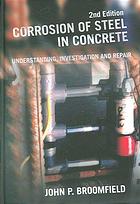 Corrosion Of Steel In Concrete Understanding Investigation And Repair 2nd Ed John P Broomfield