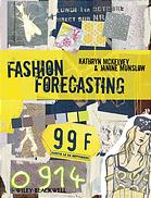 Fashion Forecasting Kathryn Mckelvey Janine Munslow