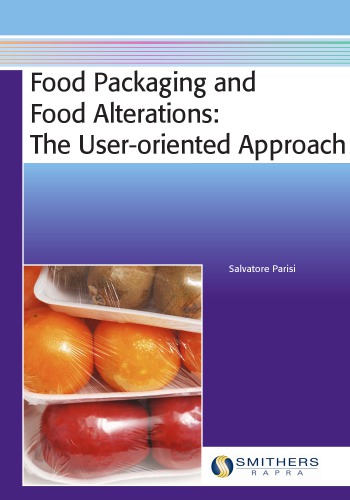 Food Packaging And Food Alterations The Useroriented Approach Parisi