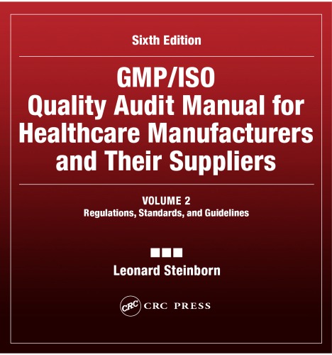 Gmpiso Quality Audit Manual For Healthcare Manufacturers Regulations Standards And Guidelines Leonard Steinborn