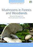 Mushrooms In Forests And Woodlands Resource Management Values And Local Livelihoods A B Cunningham Xuefei Yang