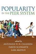 Popularity In The Peer System Antonius H Cillessen David Schwartz Lara Mayeux