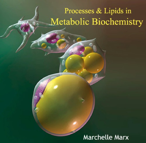 Processes Lipids In Metabolic Biochemistry Marchelle Marx