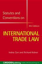 Statutes And Conventions On International Trade Law 4th Ed Indira Carr Richard Kidner