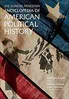 The Concise Princeton Encyclopedia Of American Political History Michael Kazin Rebecca Edwards Adam Rothman Et Al