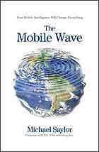 The Mobile Wave How Mobile Intelligence Will Change Everything 1st Vanguard Press Ed Michael Saylor