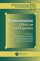 Fermentation Effects On Food Properties Bhavbhuti M Mehta Afaf Kamaleldin Robert Z Iwanski