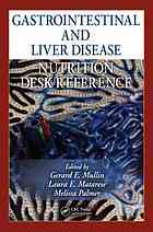 Gastrointestinal And Liver Disease Nutrition Desk Reference Gerard E Mullin Laura E Matarese Melissa Palmer