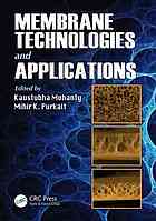 Membrane Technologies And Applications Kaustubha Mohanty Mihir K Purkait