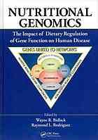 Nutritional Genomics The Impact Of Dietary Regulation Of Gene Function On Human Disease Wayne R Bidlack Raymond L Rodriguez