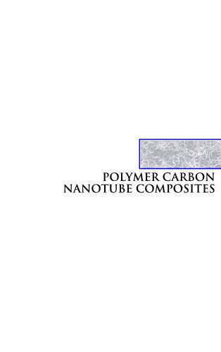Polymer Carbon Nanotube Composites The Polymer Latex Concept Nadia Grossiord Marie Claire Hermant Cor Koning