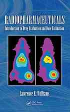 Radiopharmaceuticals Introduction To Drug Evaluation And Dose Estimation Lawrence E Williams