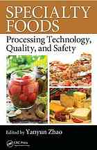 Specialty Foods Processing Technology Quality And Safety Yanyun Zhao