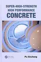 Super High Strength High Performance Concrete Xincheng Pu