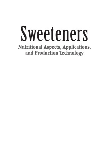 Sweeteners Nutritional Aspects Applications And Production Technology Stylianos Anestis Athanasios Labropoulos Theodoros Varzakas