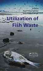 Utilization Of Fish Waste Raul Perez Galvez Jeanpascal Berge