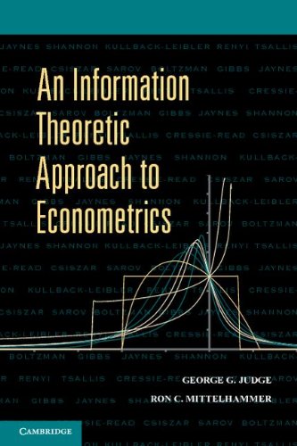 An Information Theoretic Approach To Econometrics George G Judge