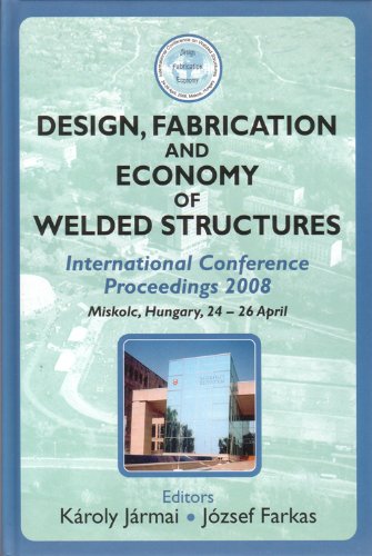 Design Fabrication And Economy Of Welded Structures International Conference Proceedings 2008 Karoly Jarmai