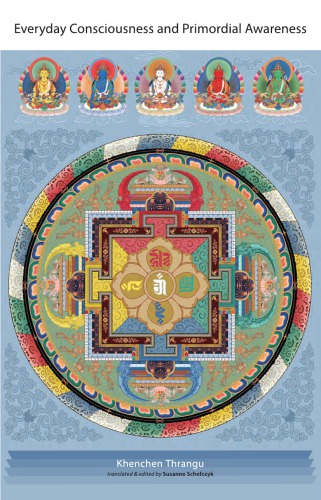 Everyday Consciousness And Buddhaawakening 2nd Khenchen Thrangu Rinpoche Susanne Schefczyk