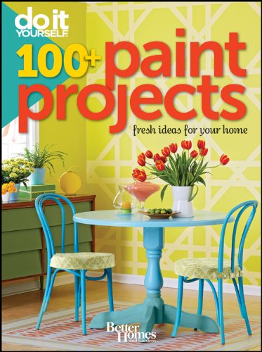 Do It Yourself 100 Paint Projects 1st Edition Better Homes And Gardens