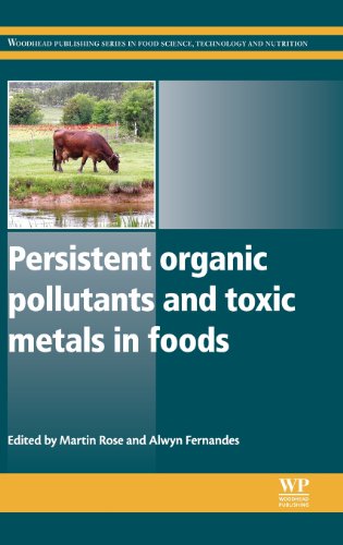 Persistent Organic Pollutants And Toxic Metals In Foods 1st Edition Martin Rose